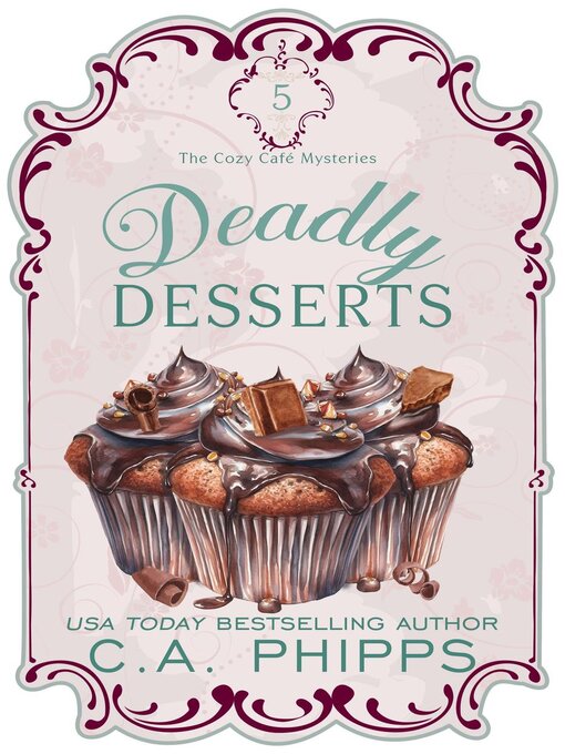 Title details for Deadly Desserts by C. A. Phipps - Available